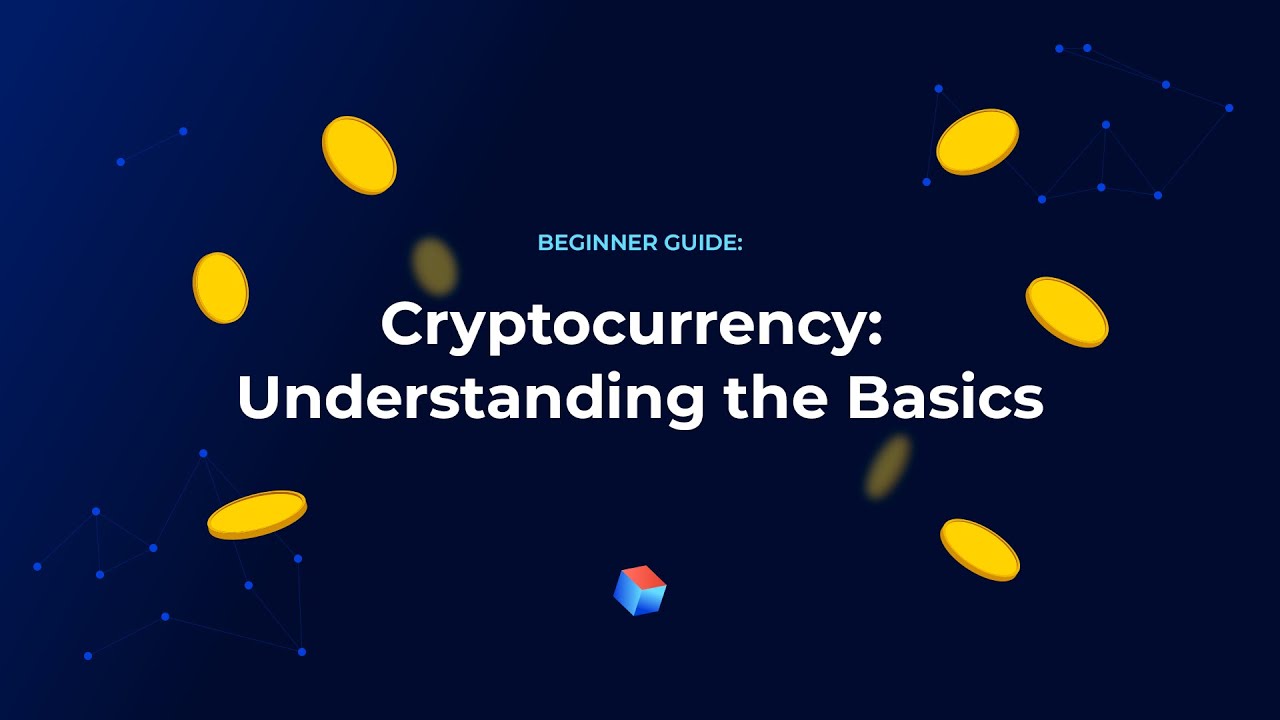 Understanding the Basics of Cryptocurrency