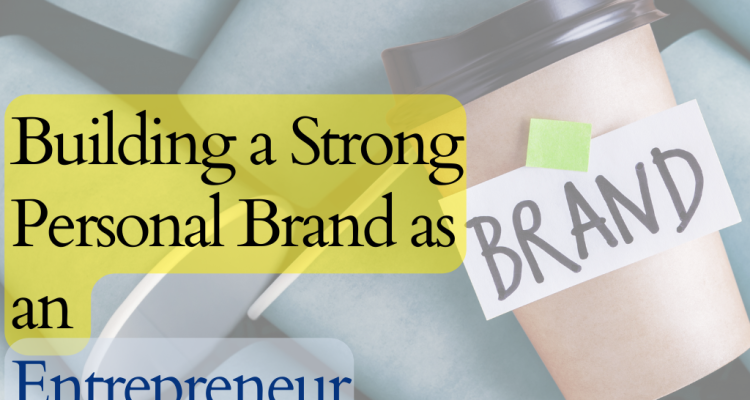 Building a Personal Brand as an Entrepreneur