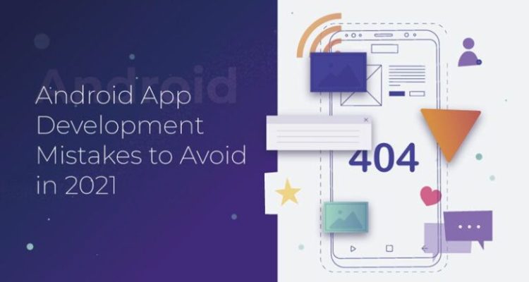 Common Mistakes to Avoid in Android App Development