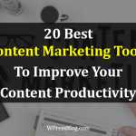 Essential Content Marketing Tools for Effective Campaigns