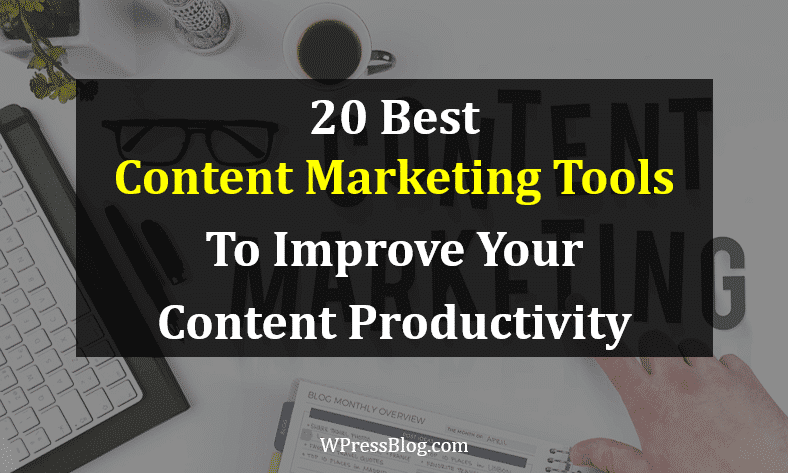 Essential Content Marketing Tools for Effective Campaigns
