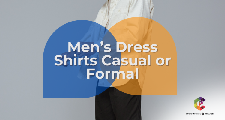 Shirts Matching Casual and Formal Styles to Your Needs