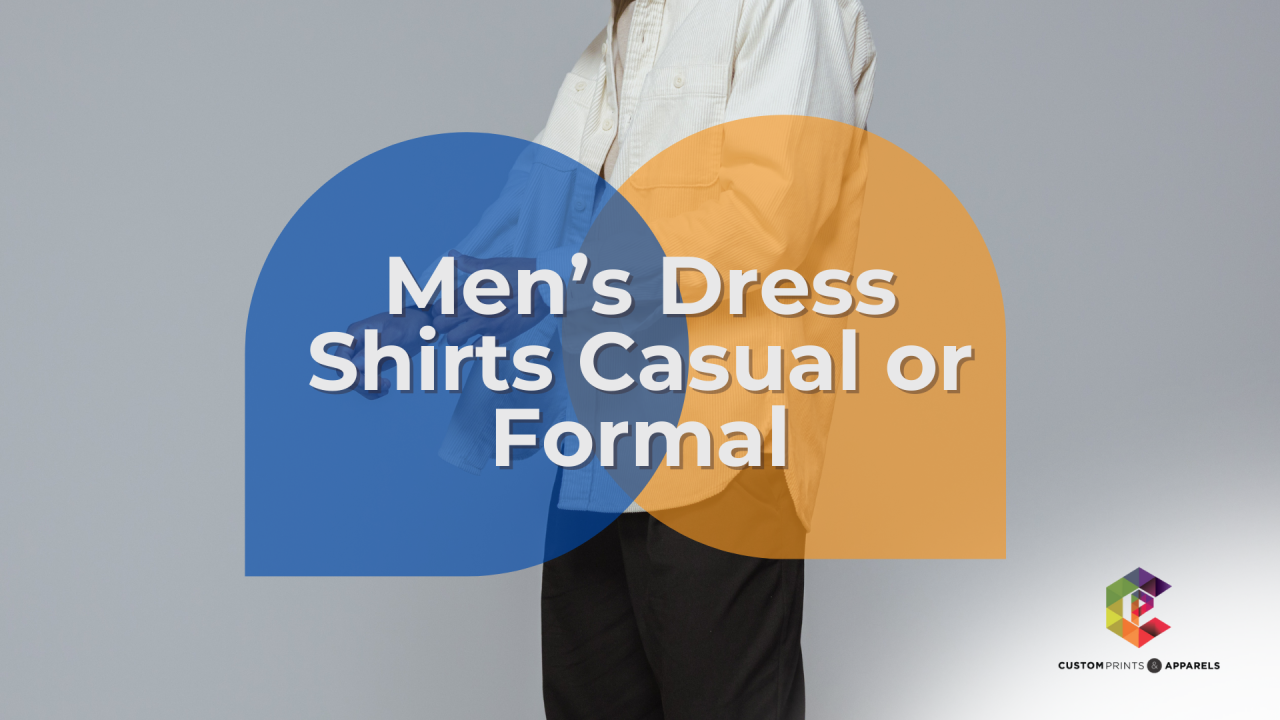 Shirts Matching Casual and Formal Styles to Your Needs