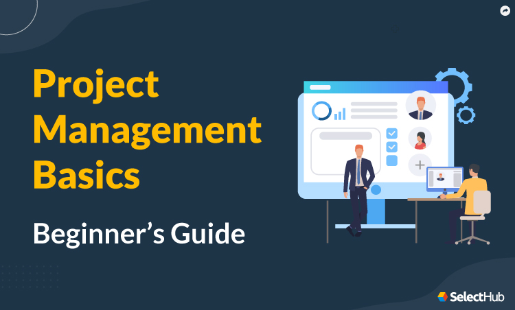 Project Management Basics Everyone Should Know