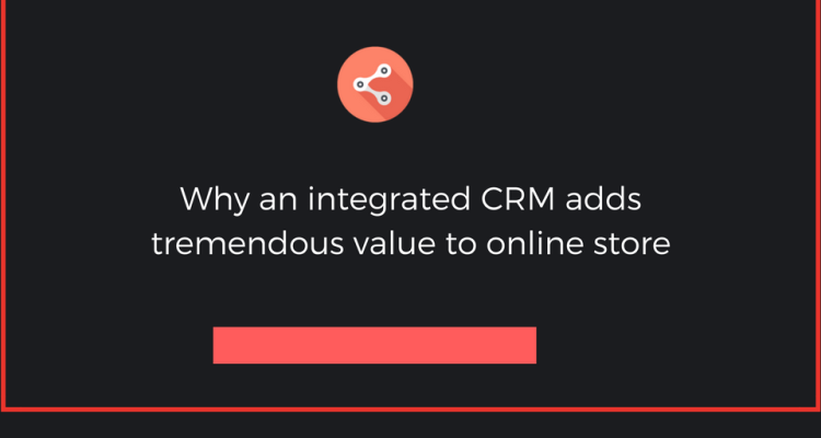 CRM Integration with E-commerce Platforms Simplified