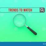 Watch Trends to Watch Out for This Year